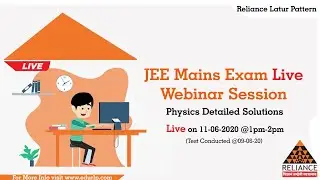 JEE Mains Live Webinar Session | Physics Detailed Solutions | Reliance Latur Pattern