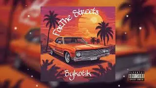 SyKoTiK - For The Streets 