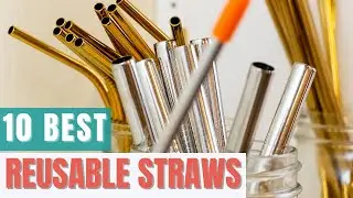 10 Best Reusable Straws