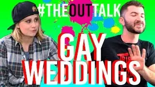 GAY WEDDINGS #theOUTtalk - Ep 7(LGBT Talk Show / Gay Web Series) OutliciousTV