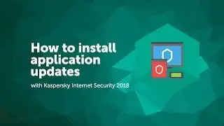 How to install application updates with Kaspersky Internet Security 2018
