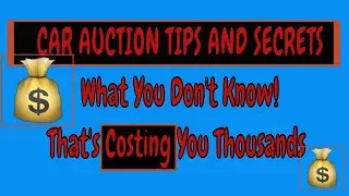 5 CAR AUCTION TIPS AND SECRETS In 2020