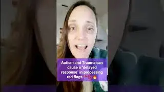 Autism + Trauma Delayed Red Flag Processing&hellip; and That&rsquo;s OK 🚩♾️🔥