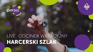 Live: Harcerski Szlak Odcinek Wakacyjny