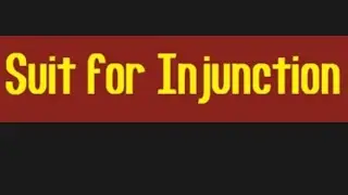 Suit for Injunction;Legal issues and Technicalities.