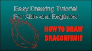 How To Drawing Dragonfruit, Easy Drawing Dragonfruit Tutorial