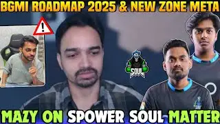 Mazy on Hector, Spower & SouL Matter 🚨 Reply on New Zone Meta & BGMI Roadmap 2025 ✅🚀