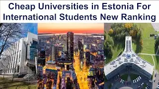 Cheap Universities In Estonia For International Students New Ranking