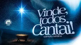 Cantata Natalina - Vinde, Todos Cantai! - 21/12/2025