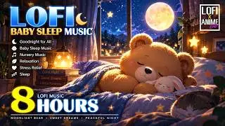 Moonlight Bear & Sweet Dreams 🌙🐻✨ | Baby Sleep & Nursery Music Lofi