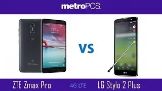 ZTE Zmax Pro VS LG Stylo 2 Plus -  metro PCS