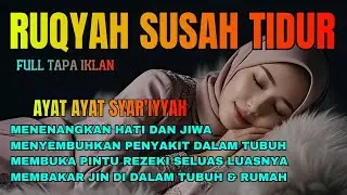 Gentle Sharia Ruqyah | Quran Verses for Protection, Healing and Sound Sleep | Ayat Kursi & 3 Qul