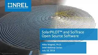 Overview of NREL's SolarPilot(TM) and SolTrace Open-source Software