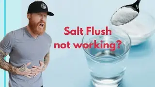 What to do if the SALT FLUSH does not work (how to fix the salt flush cleanse)