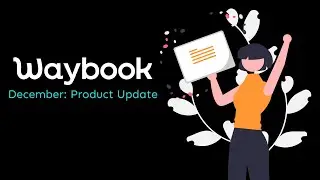 Waybook Feature Release: Mobile App, AI Test Generators, and more
