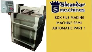 Box File Making Machine Semi Automatic part 1