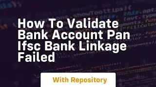how to validate bank account pan ifsc bank linkage failed