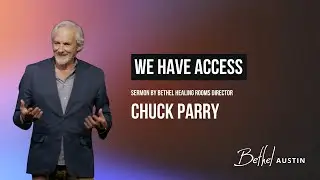 Chuck Parry | We Have Access
