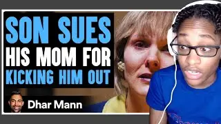 Son Sues His Own Mom For Kicking Him Out, Instantly Regrets It| Dhar Mann Reaction