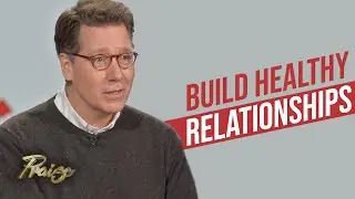 Dr. Les Parrott: One Thing You MUST DO to Build Healthy Relationships | Praise on TBN