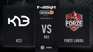 CS:GO | K23 vs forZe LUKOIL | bo3 | Winline Insight S2 | Group Stage | Day 1