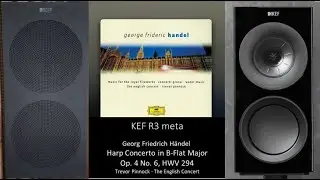 (KEF R3 meta)　Handel: Harp Concerto in B-Flat Major, Op. 4 No. 6, HWV 294　Pinnock / English Concert