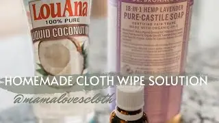 HOMEMADE | CLOTH WIPE SOLUTION