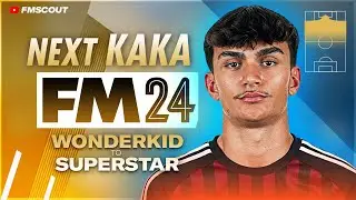 800+ G/A For The NEXT Kaka In FM24 | Football Manager 2024 Wonderkids to Superstar