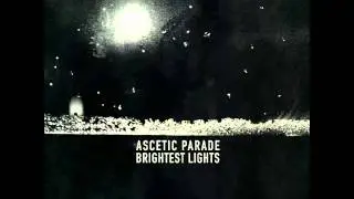 Ascetic Parade - Brightest Lights Demo