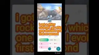 I got a shiny rockruff ,so which one should it evolve it into ,first or second 😍🥰 please comment