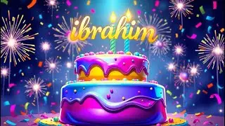ibrahim A Special Birthday Song for ibrahim | Happy Birthday! &ndash; Part 2