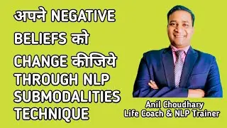 Change Negative Beliefs Through NLP Submodalities Technique in Hindi/Mapping Across Technique  Hindi