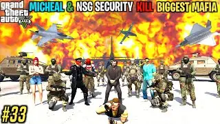 MICHAEL MOST POWERFUL NSG SECURITY KILL BIGGEST MAFIA l GTA 5 GAMEPLAY #33