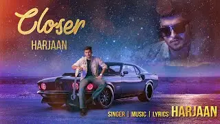 CLOSER (Motion Video) Harjaan | New Punjabi Song 2022 | AME Digital