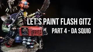 How to Paint Ork Flashgitz - Part 4: Da Squig