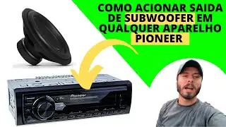 COMO ACIONAR SAIDA DE SUBWOOFER EM QUALQUER APARELHO PIONEER