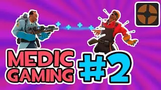 Don't even need crits to kill | Medic Gaming #2 | Team Fortress 2
