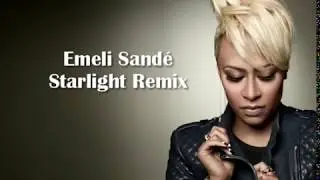 Emeli Sand&eacute; - Starlight (Sam Salous Remix)