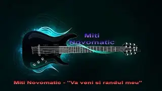 Miti Novomatic - Va veni si randul meu , oficial video