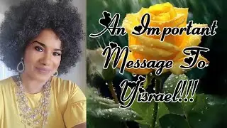 An Important Message To Yisrael!!!