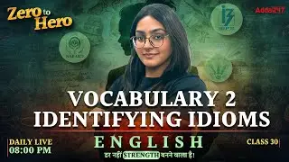 Vocabulary 2 (Identifying Idioms) | Zero to Hero English Class | English | Agriculture Adda
