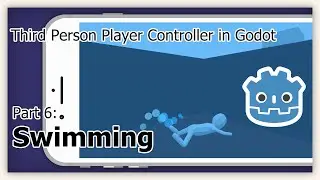 Third Person Player Controller in Godot - Part 6 - Swimming