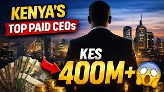 KENYA'S TOP PAID CEOs in 2025