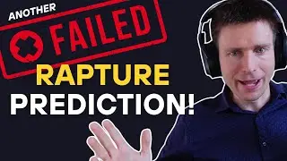 Failed Rapture Prediction - 4 Things To Learn!