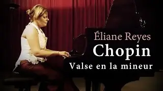 Chopin - Valse en la mineur Opus Posthume - &Eacute;liane Reyes