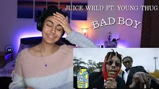 Juice WRLD - Bad Boy ft. Young Thug | [REACTION]