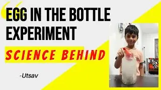 Boiled Egg in the Bottle Experiment | Science Explained by a 6-Year-Old