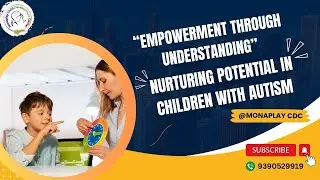 Every Child, Every Ability: Supporting Autism with Love | Monaplay CDC | chandanagar | Hyderabad