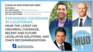 EP 7: Expanding Coverage in California ft. Dr. Omer Deen, Dr. Hector Flores, and Dustin Corcoran