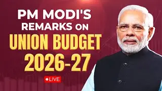 Budget 2026 Live: PM Modi's remarks on Union Budget